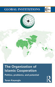 The Organization of Islamic Cooperation: Politics, Problems, and Potential book cover