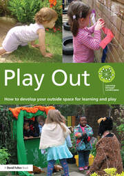 Play Out: How to develop your outside space for learning and play book cover