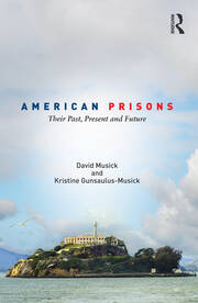American Prisons: Their Past, Present and Future book cover