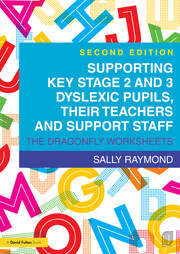 Supporting Key Stage 2 and 3 Dyslexic Pupils, their Teachers and Support Staff: The Dragonfly Worksheets book cover
