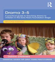 Drama 3-5: A practical guide to teaching drama to children in the Early Years Foundation Stage book cover