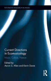 Current Directions in Ecomusicology: Music, Culture, Nature book cover