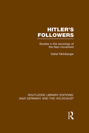 Hitler's Followers (RLE Nazi Germany & Holocaust): Studies in the Sociology of the Nazi Movement book cover
