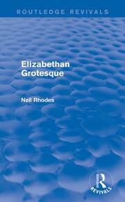 Elizabethan Grotesque (Routledge Revivals) book cover
