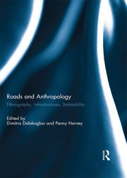 Roads and Anthropology: Ethnography, Infrastructures, (Im)mobility book cover