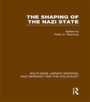 The Shaping of the Nazi State (RLE Nazi Germany & Holocaust) book cover