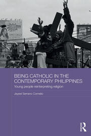 Being Catholic in the Contemporary Philippines: Young People Reinterpreting Religion book cover