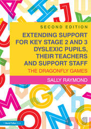 Extending Support for Key Stage 2 and 3 Dyslexic Pupils, their Teachers and Support Staff: The Dragonfly Games book cover