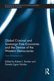 Global Criminal and Sovereign Free Economies and the Demise of the Western Democracies: Dark Renaissance book cover