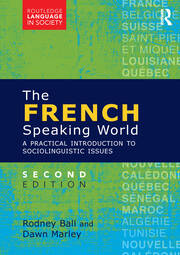 The French-Speaking World: A Practical Introduction to Sociolinguistic Issues book cover