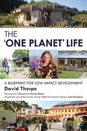 The 'One Planet' Life: A Blueprint for Low Impact Development book cover