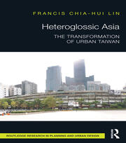 Heteroglossic Asia: The Transformation of Urban Taiwan book cover