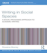 Writing in Social Spaces: A social processes approach to academic writing book cover