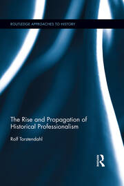 The Rise and Propagation of Historical Professionalism book cover
