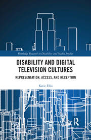 Disability and Digital Television Cultures: Representation, Access, and Reception book cover