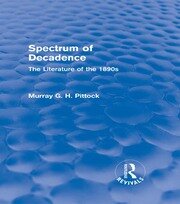 Spectrum of Decadence (Routledge Revivals): The Literature of the 1890s book cover