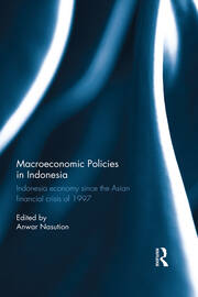 Macroeconomic Policies in Indonesia: Indonesia economy since the Asian financial crisis of 1997 book cover
