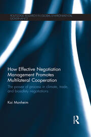 How Effective Negotiation Management Promotes Multilateral Cooperation: The power of process in climate, trade, and biosafety negotiations book cover