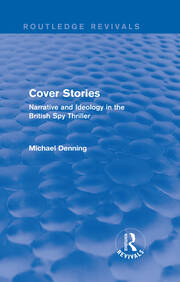 Cover Stories (Routledge Revivals): Narrative and Ideology in the British Spy Thriller book cover