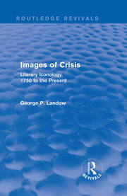 Images of Crisis (Routledge Revivals): Literary Iconology, 1750 to the Present book cover