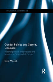 Gender Politics and Security Discourse: Personal-Political Imaginations and Feminism in 'Post-conflict' Serbia book cover