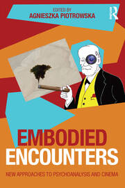 Embodied Encounters: New approaches to psychoanalysis and cinema book cover