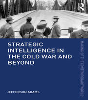 Strategic Intelligence in the Cold War and Beyond book cover