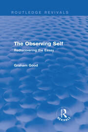 The Observing Self (Routledge Revivals): Rediscovering the Essay book cover