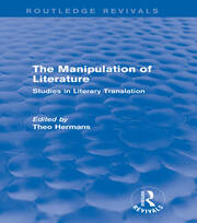 The Manipulation of Literature (Routledge Revivals): Studies in Literary Translation book cover
