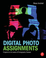Digital Photo Assignments: Projects for All Levels of Photography Classes book cover