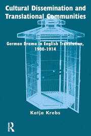 Cultural Dissemination and Translational Communities: German Drama in English Translation 1900-1914 book cover