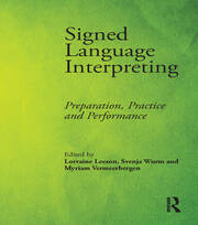 Signed Language Interpreting: Preparation, Practice and Performance book cover