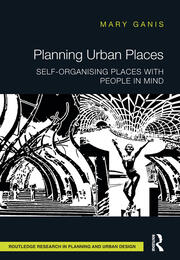 Planning Urban Places: Self-Organising Places with People in Mind book cover