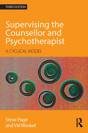 Supervising the Counsellor and Psychotherapist: A cyclical model book cover