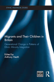 Migrants and Their Children in Britain: Generational Change in Patterns of Ethnic Minority Integration book cover
