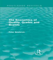 The Economics of Quality, Grades and Brands (Routledge Revivals) book cover