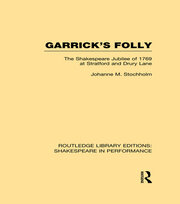 Garrick's Folly: The Shakespeare Jubilee of 1769 at Stratford and Drury Lane book cover
