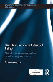 The New European Industrial Policy: Global Competitiveness and the Manufacturing Renaissance book cover
