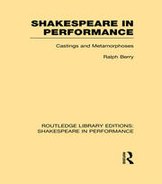 Shakespeare in Performance: Castings and Metamorphoses book cover