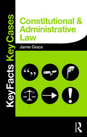 Constitutional and Administrative Law: Key Facts and Key Cases book cover