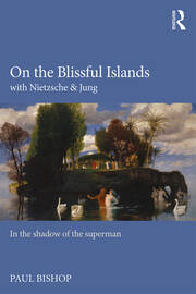 On the Blissful Islands with Nietzsche & Jung: In the shadow of the superman book cover