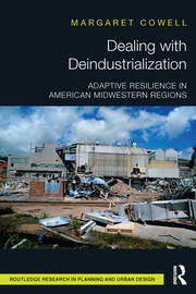 Dealing with Deindustrialization: Adaptive Resilience in American Midwestern Regions book cover