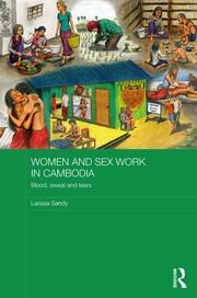 Women and Sex Work in Cambodia: Blood, sweat and tears book cover