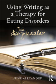 Using Writing as a Therapy for Eating Disorders: The diary healer book cover