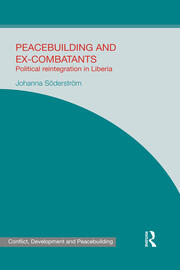 Peacebuilding and Ex-Combatants: Political Reintegration in Liberia book cover