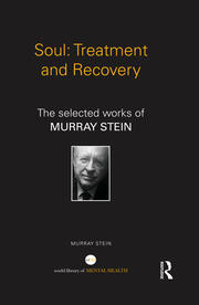 Soul: Treatment and Recovery: The selected works of Murray Stein book cover