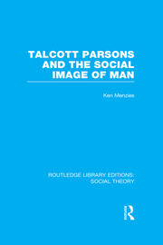 Talcott Parsons and the Social Image of Man book cover