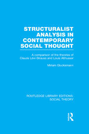Structuralist Analysis in Contemporary Social Thought: A Comparison of the Theories of Claude Lévi-Strauss and Louis Althusser book cover