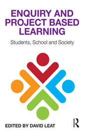 Enquiry and Project Based Learning: Students, School and Society book cover