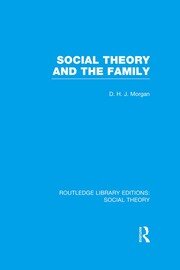 Social Theory and the Family (RLE Social Theory) book cover